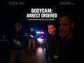 Bodycam  Officer Orders Arrest After Brief Exchange