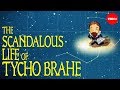 Tycho Brahe, the scandalous astronomer - Dan Wenkel