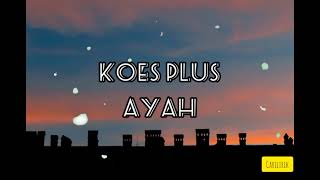 Koes Plus - Ayah [Lirik Lagu versi Cover]