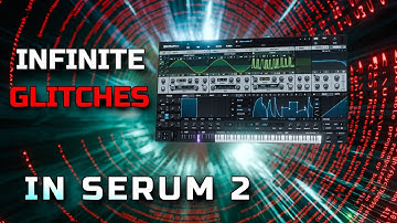 Making Epic Glitch sounds with Serum 2