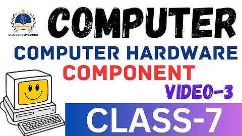 Computer Hardware components || Class 7 computer || Computer Class 7 chapter 1