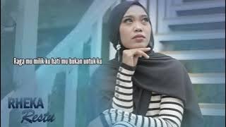 Rheka Restu ~ Sia Sia Ku Berkorban ( Lirik Video)