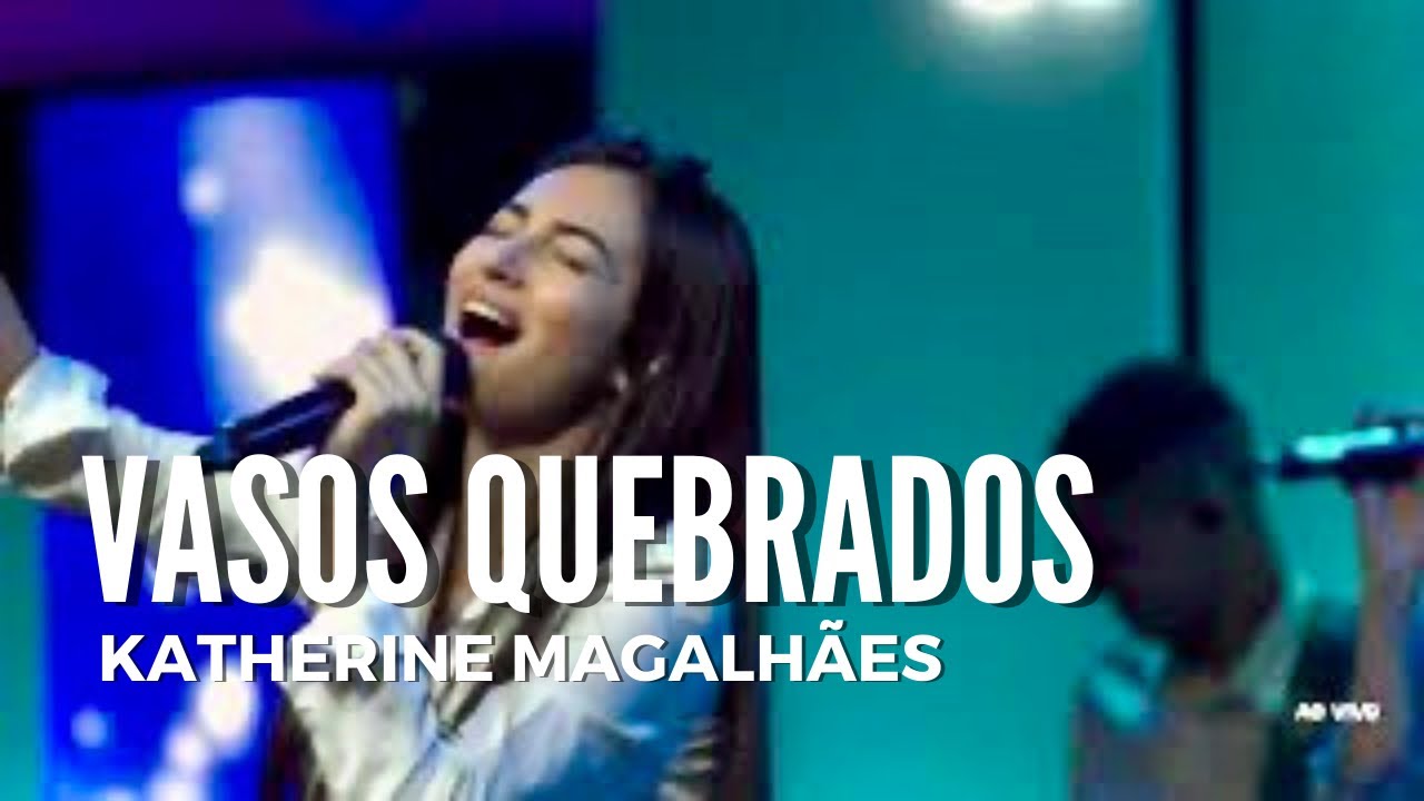VASOS QUEBRADOS | Katherine Magalhães (Ao Vivo)