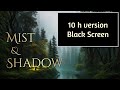 10 h black screen  mist and shadow  dark forest ambience and music 