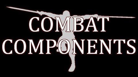 UE4 - Combat Components