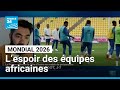 Quels espoirs pour les équipes africaines à la Coupe du monde de football ? • FRANCE 24