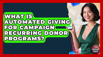 What Is Automated Giving For Campaign Recurring Donor Programs? - Your Campaign Coach