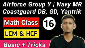 LCM & HCF Math Class | Airforce Y, Navy MR, Coastguard DB, GD, Yantrik | Class - 16