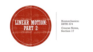 Linear Motion Part 2 - Biomechanics