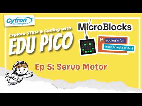 Episode 5 | EDU PICO using MicroBlocks : Servo Motor