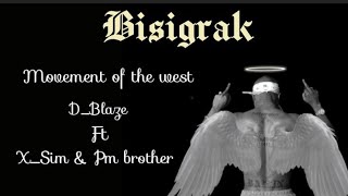 M.O.W Bisigrak // D_Blaze Ft X_Sim & Pm Brother// Prod. Dekam Marak