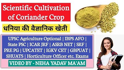 Cultivation of Spices Crops :Coriander (धनिया)|IBPS AFO,ICAR JRF, ASRB NET,SRF, ARS|Agriculture & GK
