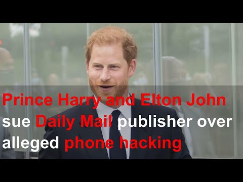 Prince Harry and Elton John sue Daily Mail publisher over alleged phone hacking