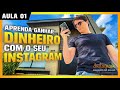 INSTAGRAM: O CAMINHO MAIS RÁPIDO PARA VOCÊ GANHAR DINHEIRO #Aula1