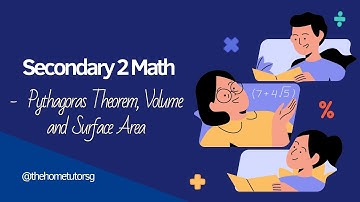 Sec 2 Math - Pythagoras Theorem, Volume and Surface Area