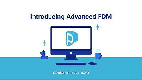 Advanced FDM in GrabCAD Print