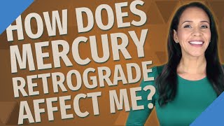 How does Mercury retrograde affect me?