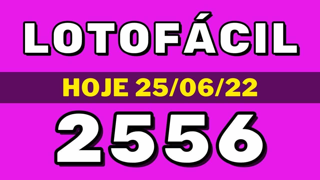 Lotofácil 2556 – resultado da lotofácil de hoje concurso 2556 (25-06-22)