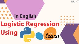 Logistic Regression using Python - Sklearn || English || ML - 7 || Explained || We & Data