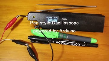 Pen style oscilloscope made of Arduino