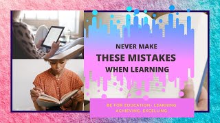 Never make these mistakes when learning