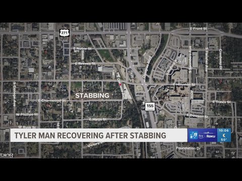 Tyler man recovering after stabbing - YouTube