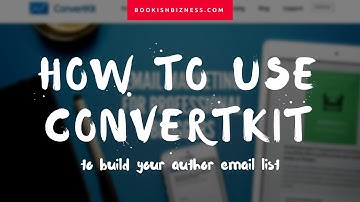 How to Use ConvertKit to Build Your Email List