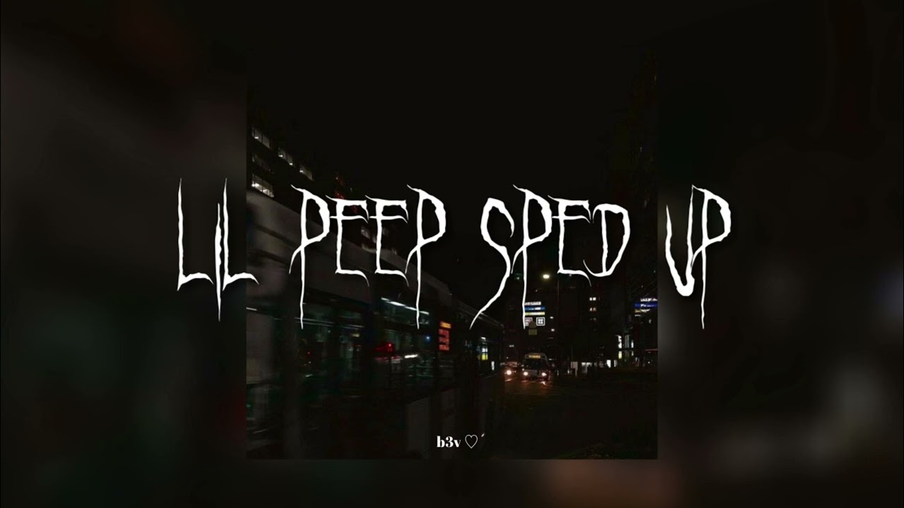 lil peep (sped up) playlist