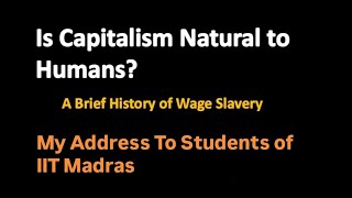 Is Capitalism Natural To Humans? My Address To Students Of @IITMadrasBSDegreeProgramme