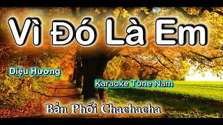 Vì Đó Là Em  - Karaoke Tone Nam -  Chachacha Latin Mới Lạ .