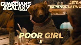 Poor Girl - X (Guardianes De La Galaxia Volumen 3) // LETRA ESPAÑOL LATINO