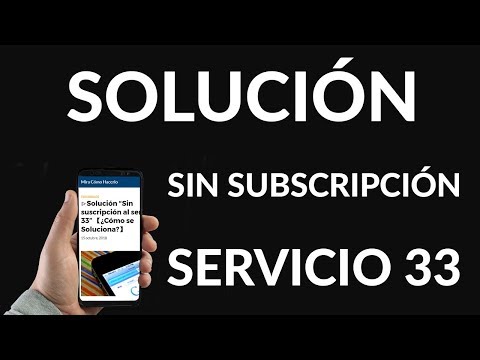 ▷ Solución “Sin Suscripción al Servicio 33” 【¿Cómo se Soluciona?】