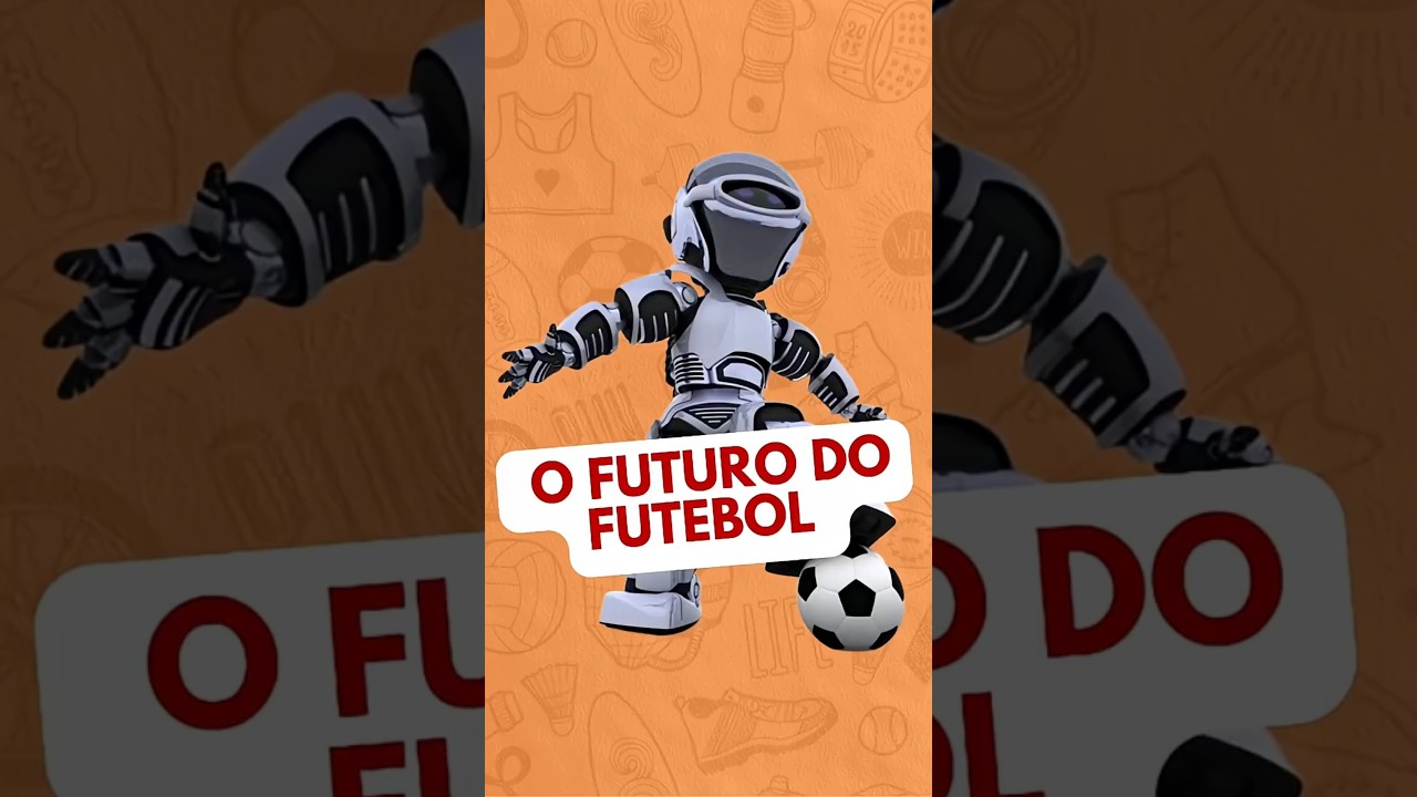 A IA E A ROBÓTICA VÃO AMEAÇAR O FUTEBOL? ⚽