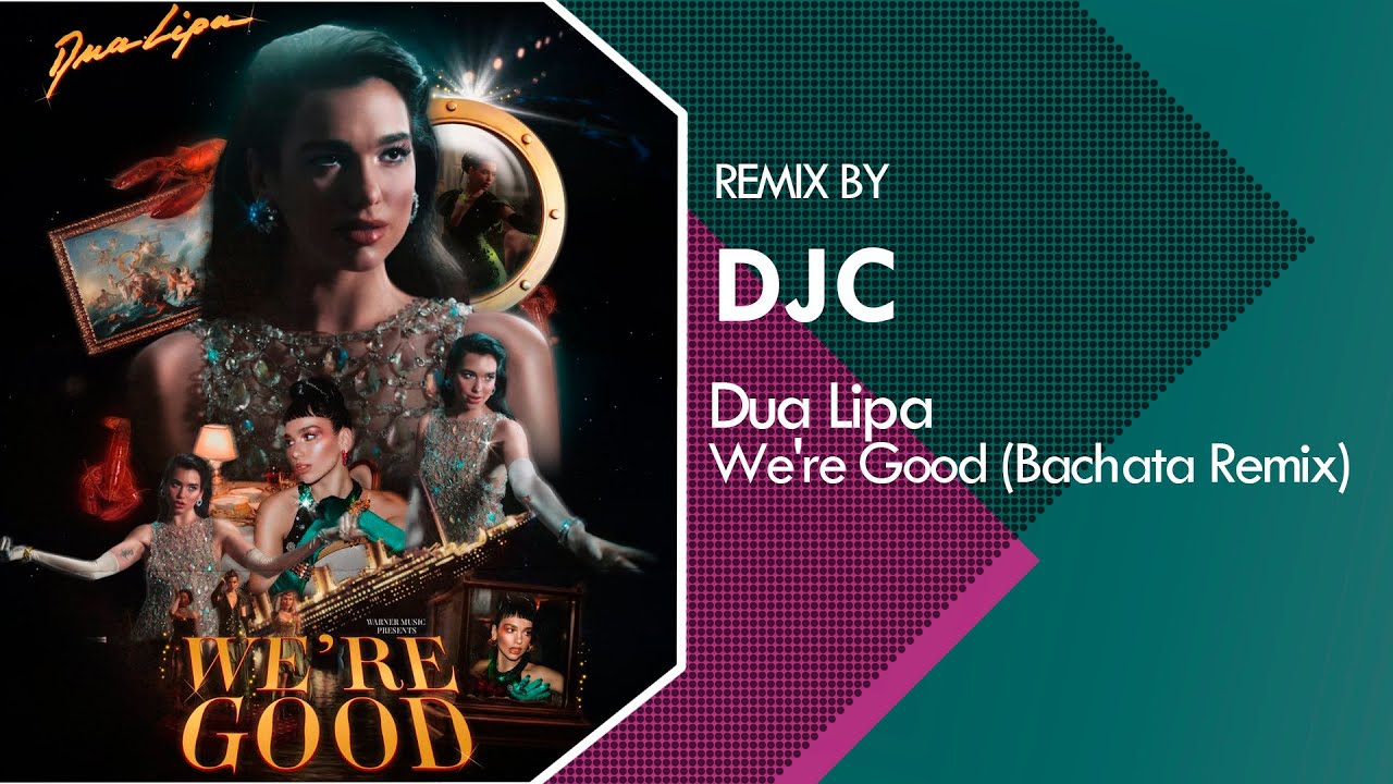 Watch Dua Lipa - We're Good (Bachata Remix DJC) on YouTube Watch Dua Lipa - We're Good (Bachata Remix DJC) on YouTube