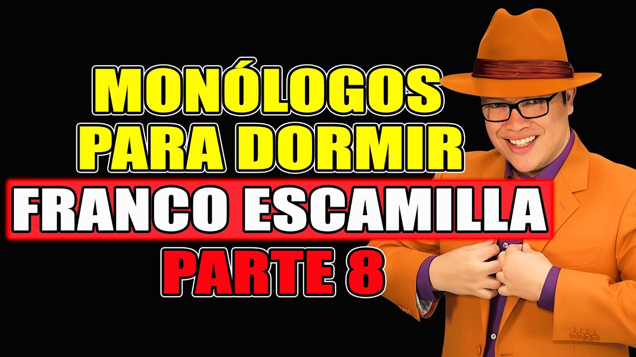 Monólogos Para Dormir de Franco Escamilla | Humor Relajante Pa Parte 8