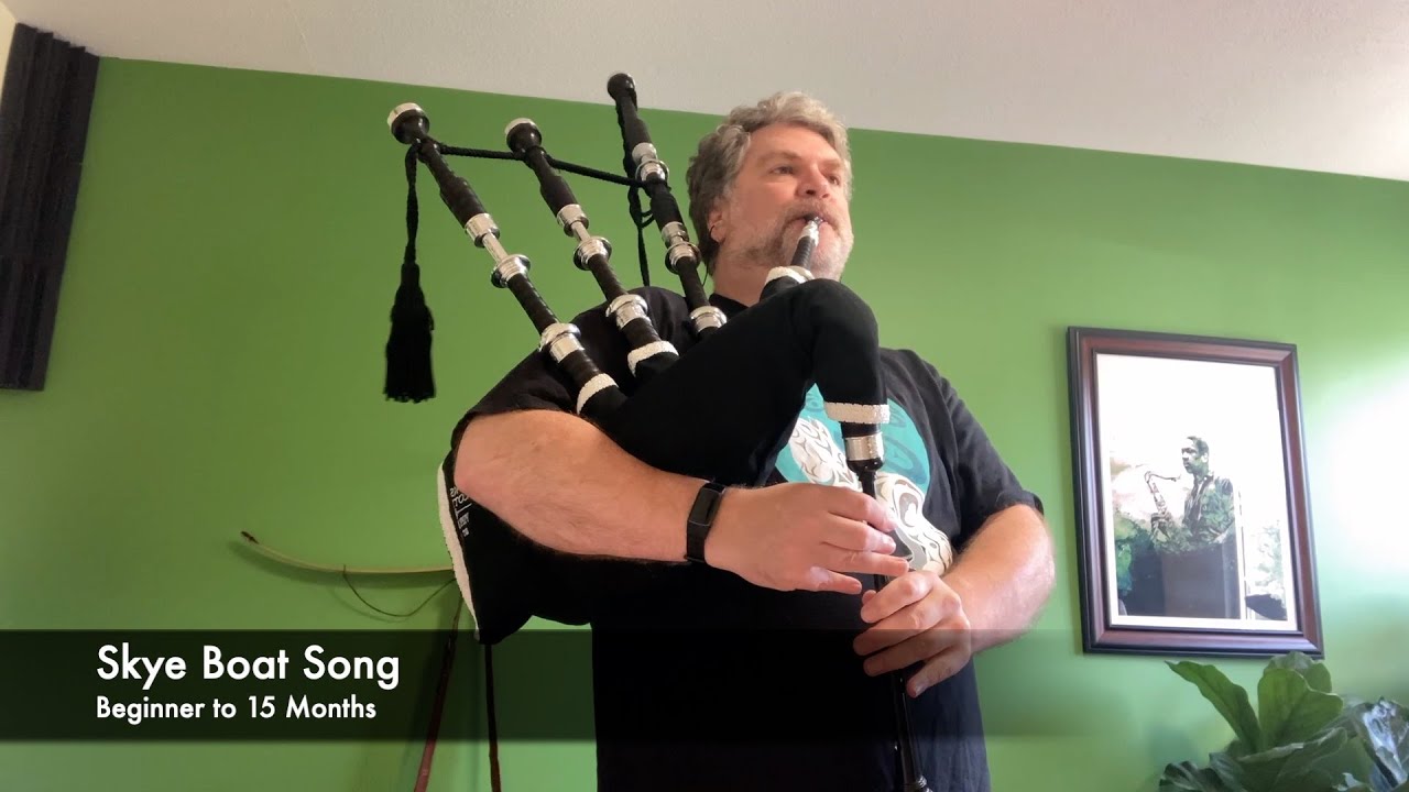 The Skye Boat Song Great Highland Bagpipes. Beginner to 15 months