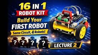 Lecture 2: First Robot Implementation | Arduino + L298N Robot | 16 in 1 Robotics Kit