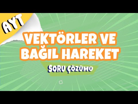 Vektörler ve Bağıl Hareket - Soru Çözümü | 2022 #hedefekoş