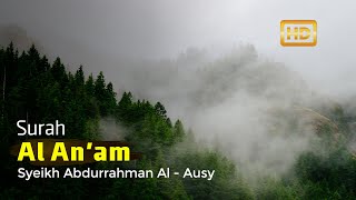 Murottal Surah Al An'am [ Full translate ] Reciter Syeikh Abdurrahman Al - Ausy