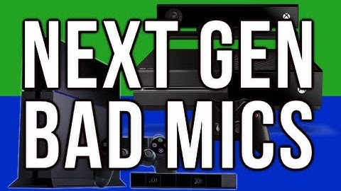 Next Gen Bad Mics - Xbox One Kinect 2.0 vs. Sony PS4 Inline Mic