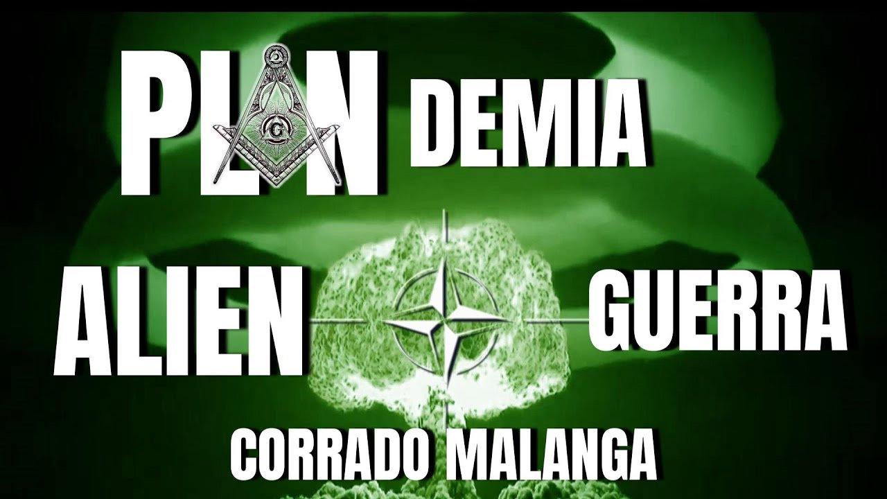 CORRADO MALANGA | ALIEN | UAPS | GUERRA | PLAN-DEMIA | A ver si se entiende..... 👇