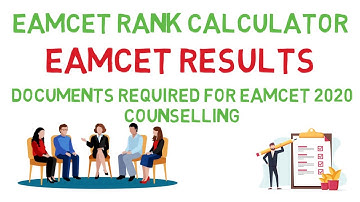 EAMCET RANK  CALCULATOR | EAMCET RESULTS | DOCUMENTS REQUIRED FOR EAMCET 2020 COUNSELLING