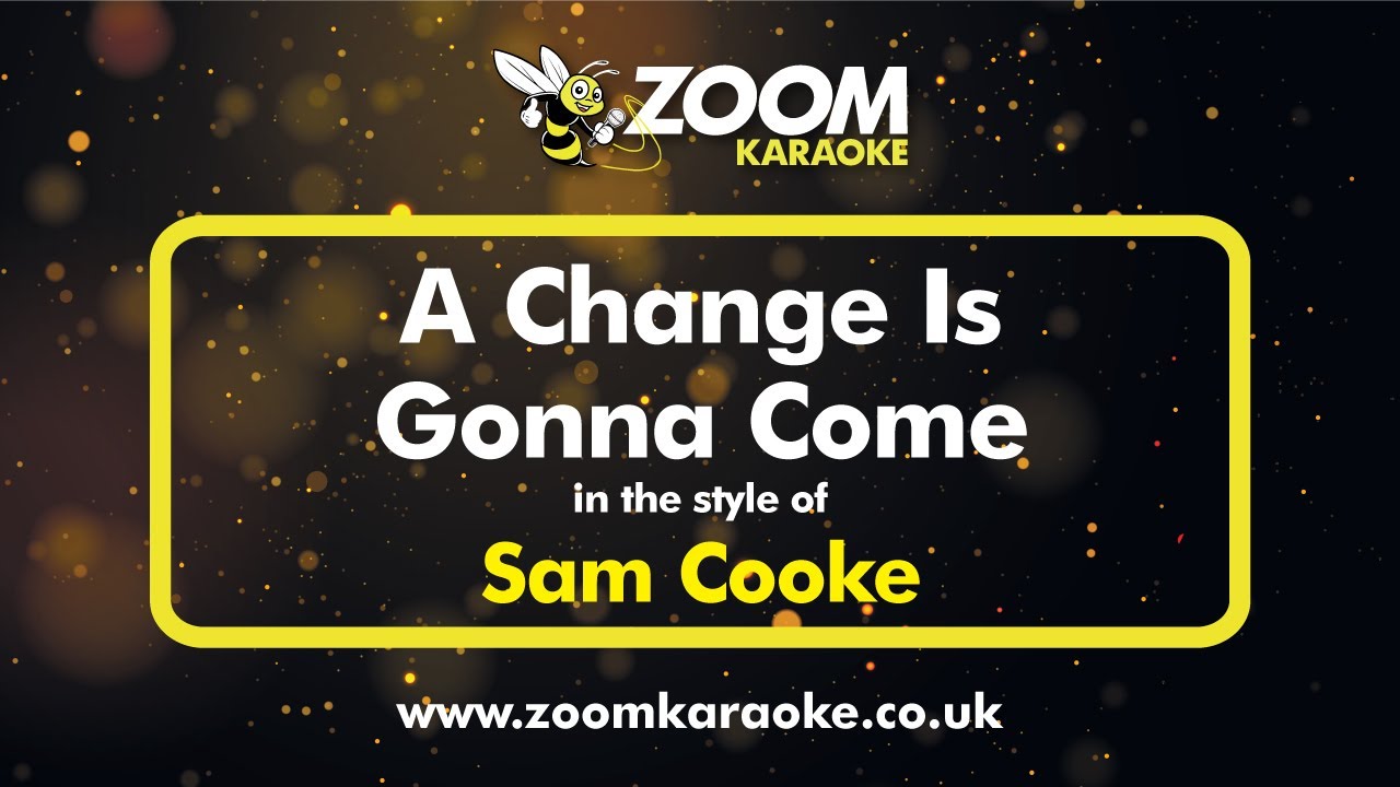 Sam Cooke - A Change Is Gonna Come - Karaoke Version from Zoom