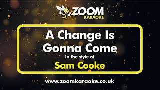 Sam Cooke - A Change Is Gonna Come - Karaoke Version from Zoom Karaoke