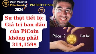 Pi Network - Tiết lộ: Giá trị ban đầu của PiCoin không phải 314,159$