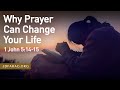 Why Prayer Can Change Your Life, 1 John 5:14-15 – October 1st, 2023