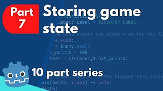 Intro to Godot GameDev part 7, Storing & retrieving game state