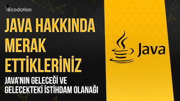 Java‘nın Geleceği ve Gelecekteki İstihdam Olanağı | Java Hakkında Merak Ettikleriniz