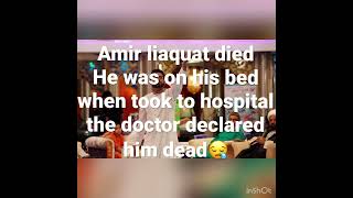 Amir Liaquat dead | Amir liaquat death video | Amir liaquat