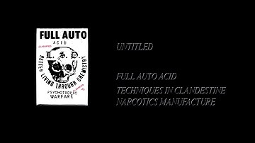 Full Auto Acid - Techniques In Clandestine Narcotics Manufacture [Full Cassette Rip]